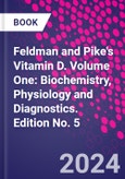 Feldman and Pike's Vitamin D. Volume One: Biochemistry, Physiology and Diagnostics. Edition No. 5- Product Image