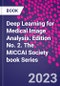 Deep Learning for Medical Image Analysis. Edition No. 2. The MICCAI Society book Series - Product Thumbnail Image