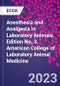 Anesthesia and Analgesia in Laboratory Animals. Edition No. 3. American College of Laboratory Animal Medicine - Product Image