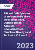 Rift and Drift Episodes of Western India since the Mesozoic Era. Outcrop-Based Analyses. Developments in Structural Geology and Tectonics Volume 7- Product Image