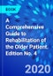 A Comprehensive Guide to Rehabilitation of the Older Patient. Edition No. 4 - Product Thumbnail Image