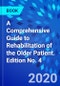 A Comprehensive Guide to Rehabilitation of the Older Patient. Edition No. 4 - Product Thumbnail Image