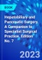 Hepatobiliary and Pancreatic Surgery. A Companion to Specialist Surgical Practice. Edition No. 7 - Product Thumbnail Image