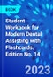 Student Workbook for Modern Dental Assisting with Flashcards. Edition No. 14 - Product Thumbnail Image