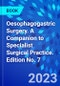 Oesophagogastric Surgery. A Companion to Specialist Surgical Practice. Edition No. 7 - Product Image
