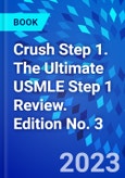 Crush Step 1. The Ultimate USMLE Step 1 Review. Edition No. 3- Product Image