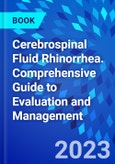 Cerebrospinal Fluid Rhinorrhea. Comprehensive Guide to Evaluation and Management- Product Image