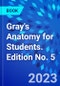 Gray's Anatomy for Students. Edition No. 5 - Product Thumbnail Image