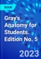 Gray's Anatomy for Students. Edition No. 5 - Product Thumbnail Image