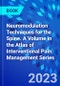 Neuromodulation Techniques for the Spine. A Volume in the Atlas of Interventional Pain Management Series - Product Thumbnail Image