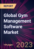 Global Gym Management Software Market 2024-2028- Product Image
