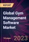 Global Gym Management Software Market 2024-2028 - Product Image