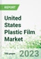 United States Plastic Film Market 2023-2025 - Product Thumbnail Image