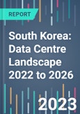South Korea: Data Centre Landscape 2022 to 2026- Product Image