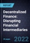 Decentralized Finance (DeFi): Disrupting Financial Intermediaries - Product Thumbnail Image