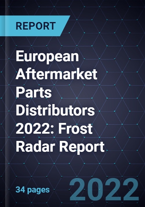 European Aftermarket Parts Distributors 2022 Frost Radar Report