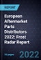 European Aftermarket Parts Distributors 2022: Frost Radar Report - Product Image