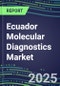 2025 Ecuador Molecular Diagnostics Market: 2024 Supplier Shares, Analyzer Installed Base and Strategies, 2024-2029 Volume and Sales Segment Forecasts for Individual Infectious, Genetic, Cancer, Forensic and Paternity Tests - Product Thumbnail Image
