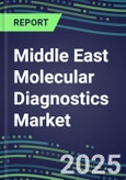 2025 Middle East Molecular Diagnostics Market in 11 Countries: 2024 Supplier Shares, Analyzer Installed Base and Strategies by Country, 2024-2029 Volume and Sales Segment Forecasts for Individual Infectious, Genetic, Cancer, Forensic and Paternity Tests- Product Image