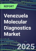 2025 Venezuela Molecular Diagnostics Market: 2024 Supplier Shares, Analyzer Installed Base and Strategies, 2024-2029 Volume and Sales Segment Forecasts for Individual Infectious, Genetic, Cancer, Forensic and Paternity Tests- Product Image