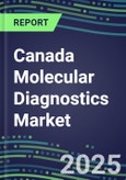 2023 Canada Molecular Diagnostics Market: 2022 Supplier Shares, Instrumentation Installed Base and Strategies, 2022-2027 Volume and Sales Segment Forecasts for Individual Infectious, Genetic, Cancer, Forensic and Paternity Tests- Product Image