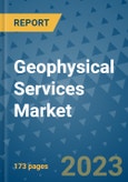 Geophysical Services Market - Global Industry Analysis (2018 - 2021), Growth Trends, and Market Forecast (2022 - 2029)- Product Image