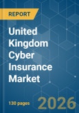 United Kingdom Cyber Insurance - Market Share Analysis, Industry Trends & Statistics, Growth Forecasts (2026-2031)- Product Image