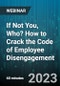 If Not You, Who? How to Crack the Code of Employee Disengagement - Webinar (Recorded) - Product Thumbnail Image