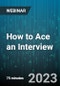 How to Ace an Interview - Webinar (Recorded) - Product Thumbnail Image