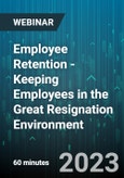 Employee Retention - Keeping Employees in the Great Resignation Environment - Webinar (Recorded)- Product Image