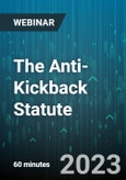The Anti-Kickback Statute: Enforcement and Recent Updates - Webinar (Recorded)- Product Image