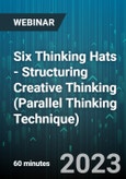 Six Thinking Hats - Structuring Creative Thinking (Parallel Thinking Technique) - Webinar (Recorded)- Product Image