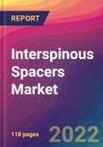 Interspinous Spacers Market Size, Market Share, Application Analysis, Regional Outlook, Growth Trends, Key Players, Competitive Strategies and Forecasts, 2022 to 2030- Product Image