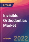 Invisible Orthodontics Market Size, Market Share, Application Analysis, Regional Outlook, Growth Trends, Key Players, Competitive Strategies and Forecasts, 2022 to 2030- Product Image