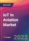 IoT In Aviation Market Size, Market Share, Application Analysis, Regional Outlook, Growth Trends, Key Players, Competitive Strategies and Forecasts, 2022 to 2030 - Product Thumbnail Image