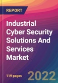 Industrial Cyber Security Solutions And Services Market Size, Market Share, Application Analysis, Regional Outlook, Growth Trends, Key Players, Competitive Strategies and Forecasts, 2022 to 2030- Product Image