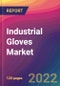 Industrial Gloves Market Size, Market Share, Application Analysis, Regional Outlook, Growth Trends, Key Players, Competitive Strategies and Forecasts, 2022 to 2030 - Product Thumbnail Image