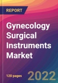 Gynecology Surgical Instruments Market Size, Market Share, Application Analysis, Regional Outlook, Growth Trends, Key Players, Competitive Strategies and Forecasts, 2022 to 2030- Product Image