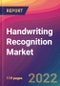 Handwriting Recognition (HWR) Market Size, Market Share, Application Analysis, Regional Outlook, Growth Trends, Key Players, Competitive Strategies and Forecasts, 2022 to 2030 - Product Thumbnail Image