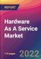 Hardware As A Service (HaaS) Market Size, Market Share, Application Analysis, Regional Outlook, Growth Trends, Key Players, Competitive Strategies and Forecasts, 2022 to 2030 - Product Image