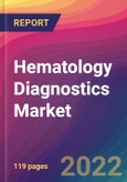 Hematology Diagnostics Market Size, Market Share, Application Analysis, Regional Outlook, Growth Trends, Key Players, Competitive Strategies and Forecasts, 2022 to 2030- Product Image