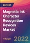 Magnetic Ink Character Recognition (MICR) Devices Market Size, Market Share, Application Analysis, Regional Outlook, Growth Trends, Key Players, Competitive Strategies and Forecasts, 2022 to 2030 - Product Image