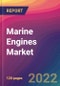 Marine Engines Market Size, Market Share, Application Analysis, Regional Outlook, Growth Trends, Key Players, Competitive Strategies and Forecasts, 2022 to 2030 - Product Image