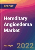 Hereditary Angioedema Market Size, Market Share, Application Analysis, Regional Outlook, Growth Trends, Key Players, Competitive Strategies and Forecasts, 2022 to 2030- Product Image