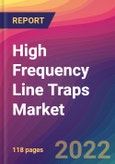 High Frequency Line Traps Market Size, Market Share, Application Analysis, Regional Outlook, Growth Trends, Key Players, Competitive Strategies and Forecasts, 2022 to 2030- Product Image