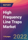 High Frequency Line Traps Market Size, Market Share, Application Analysis, Regional Outlook, Growth Trends, Key Players, Competitive Strategies and Forecasts, 2022 to 2030- Product Image
