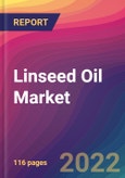 Linseed Oil Market Size, Market Share, Application Analysis, Regional Outlook, Growth Trends, Key Players, Competitive Strategies and Forecasts, 2022 to 2030- Product Image