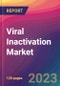 Viral Inactivation Market Size, Market Share, Application Analysis, Regional Outlook, Growth Trends, Key Players, Competitive Strategies and Forecasts, 2022 to 2030 - Product Thumbnail Image