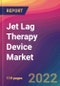 Jet Lag Therapy Device Market Size, Market Share, Application Analysis, Regional Outlook, Growth Trends, Key Players, Competitive Strategies and Forecasts, 2022 to 2030 - Product Thumbnail Image