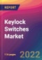 Keylock Switches Market Size, Market Share, Application Analysis, Regional Outlook, Growth Trends, Key Players, Competitive Strategies and Forecasts, 2022 to 2030 - Product Thumbnail Image